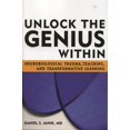 thumbnail image 1 of Unlock the Genius Within : Neurobiological Trauma, Teaching, and Transformative Learning (Paperback), 1 of 1