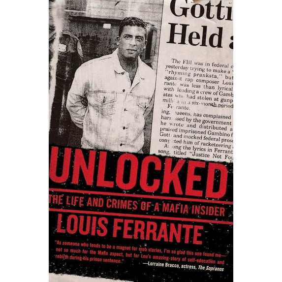 Unlocked: The Life and Crimes of a Mafia Insider, (Paperback)