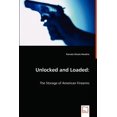 thumbnail image 1 of Unlocked and Loaded: The Storage of American Firearms (Paperback), 1 of 1