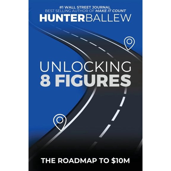 Unlocking 8 Figures: The Roadmap to $10M, (Paperback)