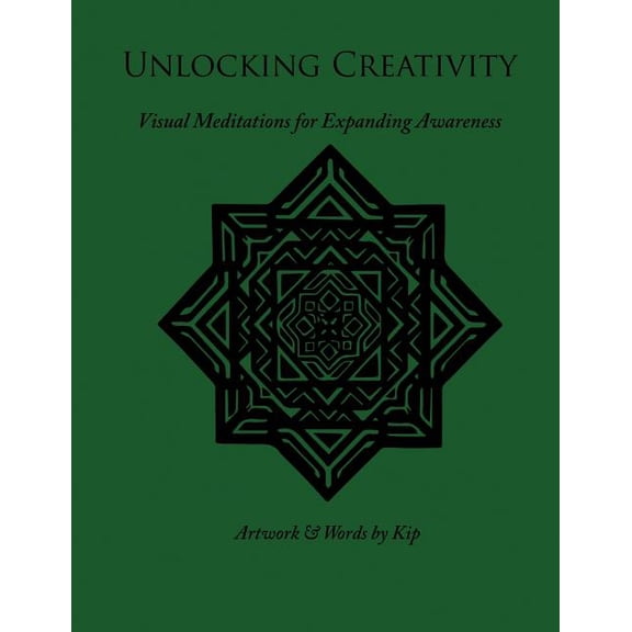 Unlocking Creativity: Visual Meditations For Expanding Awareness (Paperback)