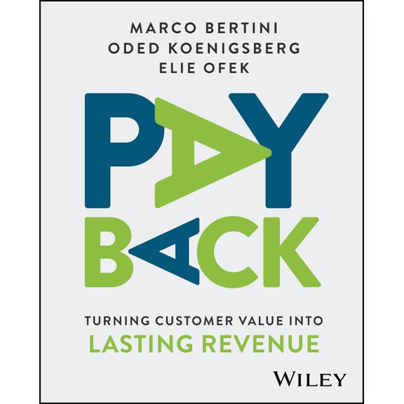 Payback: Turning Customer Value Into Lasting Revenue, (Hardcover)