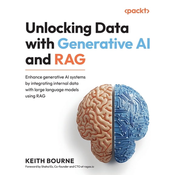 Unlocking Data with Generative AI and RAG: Enhance generative AI systems by integrating internal data with large languag, (Paperback)