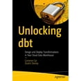 thumbnail image 1 of Unlocking Dbt: Design and Deploy Transformations in Your Cloud Data Warehouse, (Paperback), 1 of 1