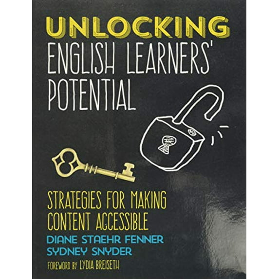 Pre-Owned Unlocking English Learners Potential: Strategies for Making Content Accessible (Paperback) by Diane Staehr Fenner, Sydney Cail Snyder