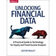 thumbnail image 1 of Unlocking Financial Data: A Practical Guide to Technology for Equity and Fixed Income Analysts (Paperback), 1 of 2