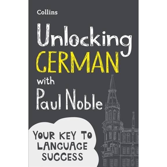 Unlocking German with Paul Noble: Your Key to Language Success, (Paperback)
