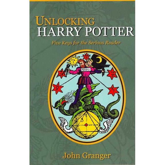 Pre-Owned Unlocking Harry Potter: Five Keys for the Serious Reader (Paperback) 0972322124 9780972322126