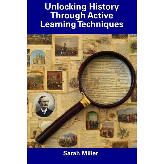 Unlocking History Through Active Learning Techniques (Paperback)