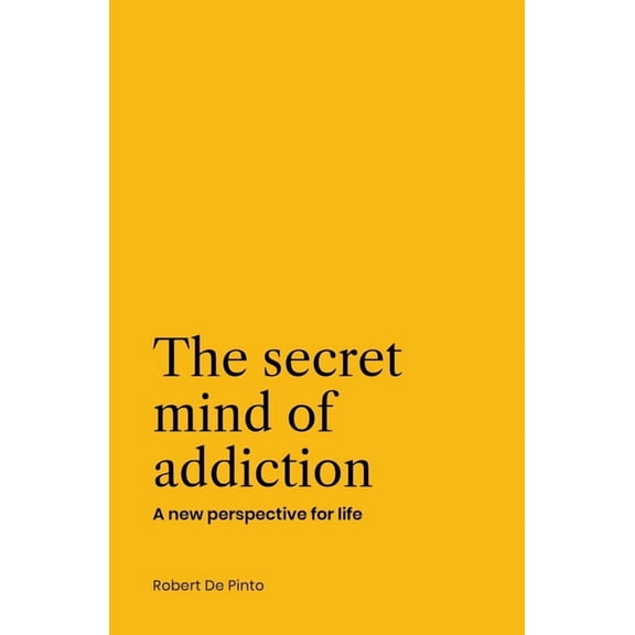 Unlocking Humanity's Potential The Secret Mind of Addiction: A new perspective for life, Book 2, (Paperback)