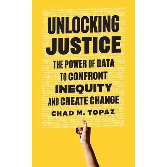 Unlocking Justice: The Power of Data to Confront Inequity and Create Change