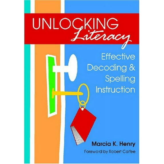 Pre-Owned Unlocking Literacy: Effective Decoding & Spelling Instruction (Paperback) by Marcia K Henry