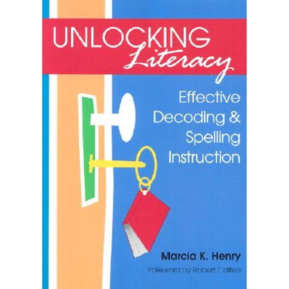 Pre-Owned Unlocking Literacy: Effective Decoding & Spelling Instruction (Paperback) by Marcia K Henry