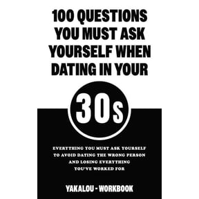 Unlocking Love at Any Age of Life from 2 100 Questions You Must Ask Yourself When Dating In Your 30s: Everything You Must Ask Yourself To Avoid Dating The Wrong , (Paperback)