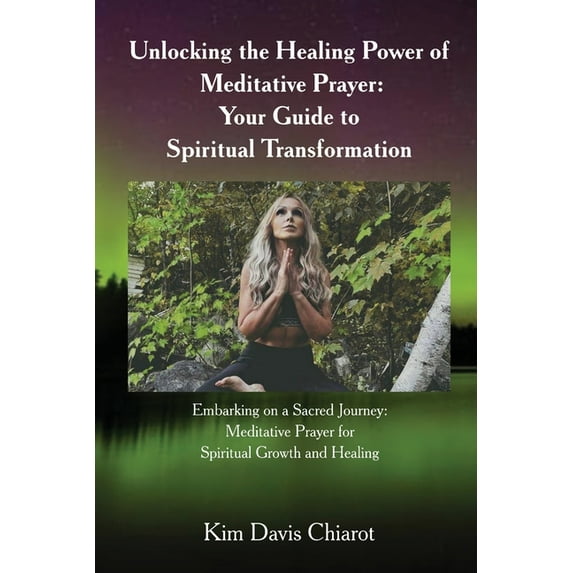 Unlocking The Healing Power of Meditative Prayer, (Paperback)