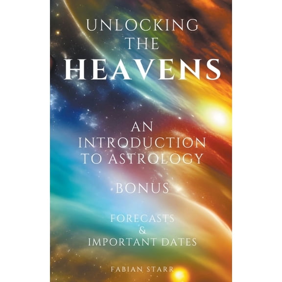 Unlocking The Heavens: An Introduction to Astrology, (Paperback)