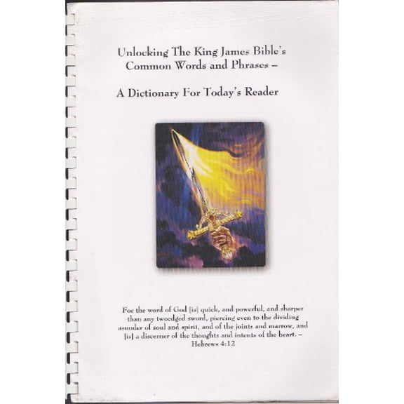 Pre-Owned Unlocking The King James Bible's Common Words and Phrases - A Dictionary For Today's Reader (Paperback) 1427620938 9781427620934