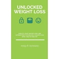 thumbnail image 1 of Unlocking: Unlocked Weight Loss: Find Out How The Keto Diet And Intermittent Fasting Will Change Your Body, Health And Life (Paperback), 1 of 1