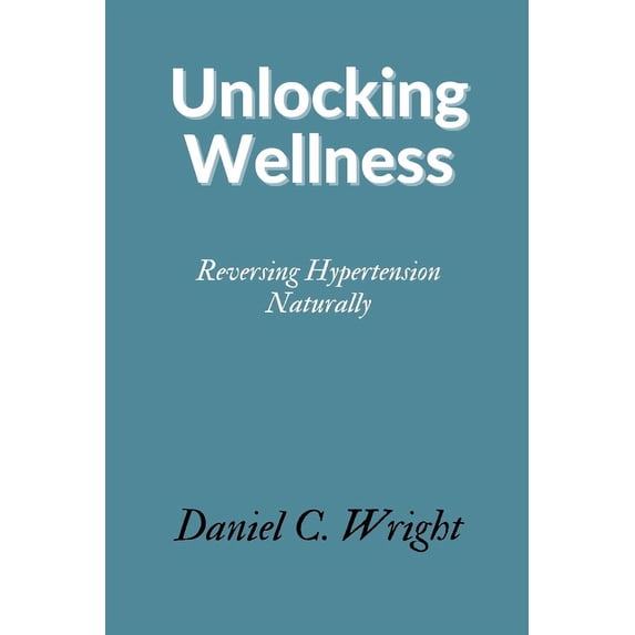 Unlocking Wellness: Reversing Hypertension Naturally