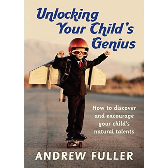 Pre-Owned Unlocking Your Child's Genius: How to discover and encourage your child's natural talents Paperback