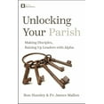 thumbnail image 1 of Unlocking Your Parish: Making Disciples, Raising Up Leaders with Alpha, (Paperback), 1 of 1