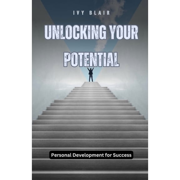 Unlocking Your Potential: Personal Development for Success, (Paperback)