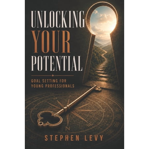 Unlocking Your Potential: "Unlocking Your Potential: Goal Setting for Young Professionals" is a comprehensive guide that, (Paperback)