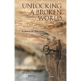 thumbnail image 1 of Unlocking a Broken World: A Story of Discovery (Paperback) by Scott & Connie Payne, 1 of 1