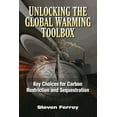 thumbnail image 1 of Unlocking the Global Warming Toolbox: Key Choices for Carbon Restriction and Sequestration (Hardcover), 1 of 1