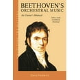 thumbnail image 1 of Unlocking the Masters Beethoven's Orchestral Music: An Owner's Manual, Book 33, (Paperback), 1 of 1
