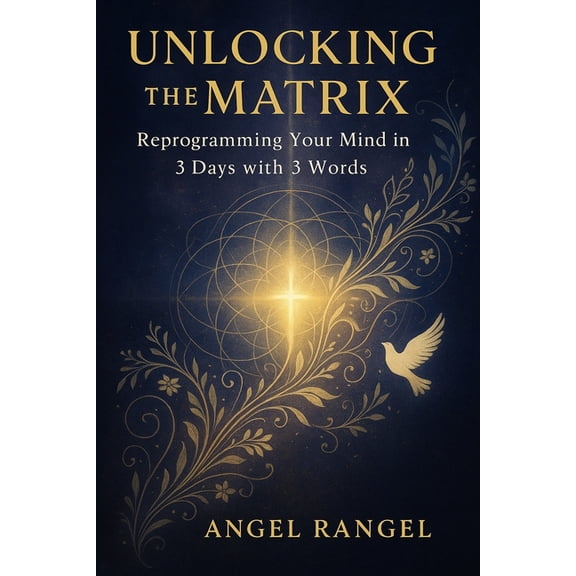 Unlocking the Matrix: Reprogram Your Subconscious in 3 Days with 3 Words Expanded Edition, (Paperback)