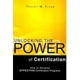 thumbnail image 1 of Unlocking the Power of Certification : How to Develop Effective Certification Programs, 1 of 1