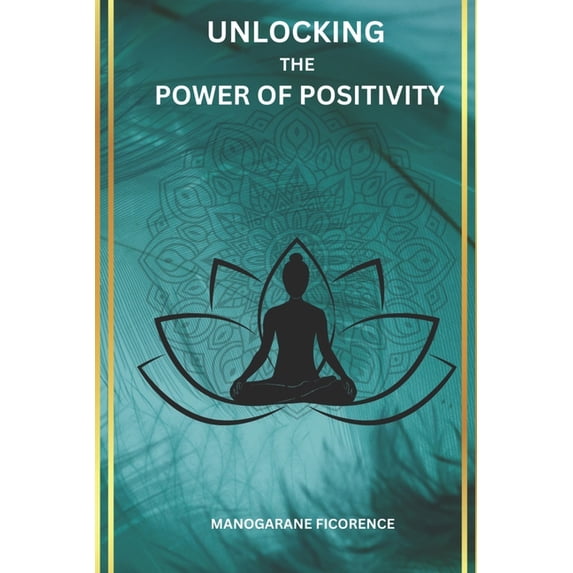 Unlocking the Power of Positivity, (Paperback)