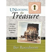 Unlocking the Treasure: A Bible Study for Moms Entrusted with Special-Needs Children  Paperback  Bev Roozeboom
