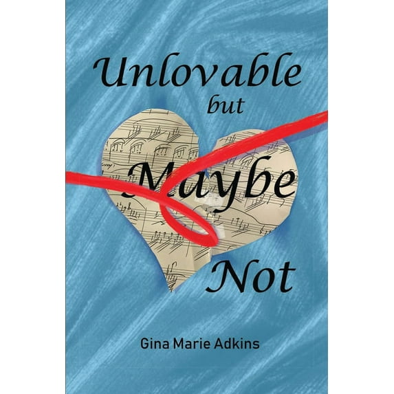 Unlovable but Maybe Not, (Paperback)