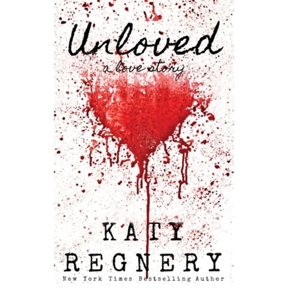 Pre-Owned Unloved, a love story (Paperback) 1944810196 9781944810191