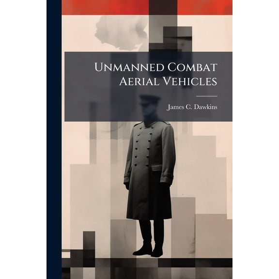 Unmanned Combat Aerial Vehicles, (Paperback)