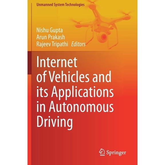 Unmanned System Technologies Internet of Vehicles and Its Applications in Autonomous Driving, (Paperback)