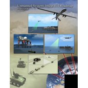 Unmanned Systems Integrated Roadmap FY2013-2038 Paperback 1500317861 9781500317867 Department of Defense