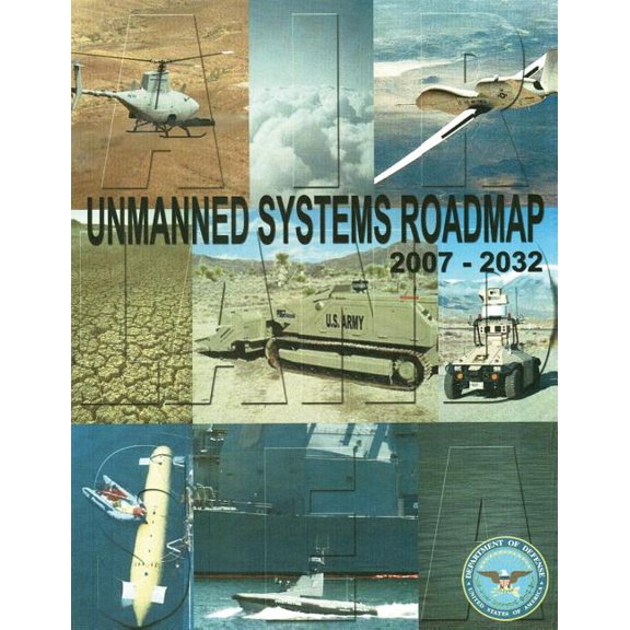 Unmanned Systems Roadmap : 2007-2032