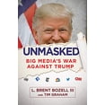 thumbnail image 1 of Pre-Owned Unmasked: Big Media's War Against Trump Paperback, 1 of 1