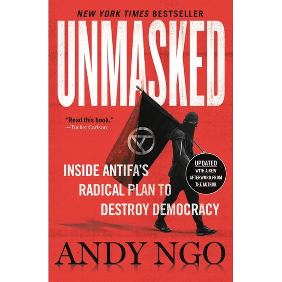 Unmasked: Inside Antifa's Radical Plan to Destroy Democracy, (Paperback)