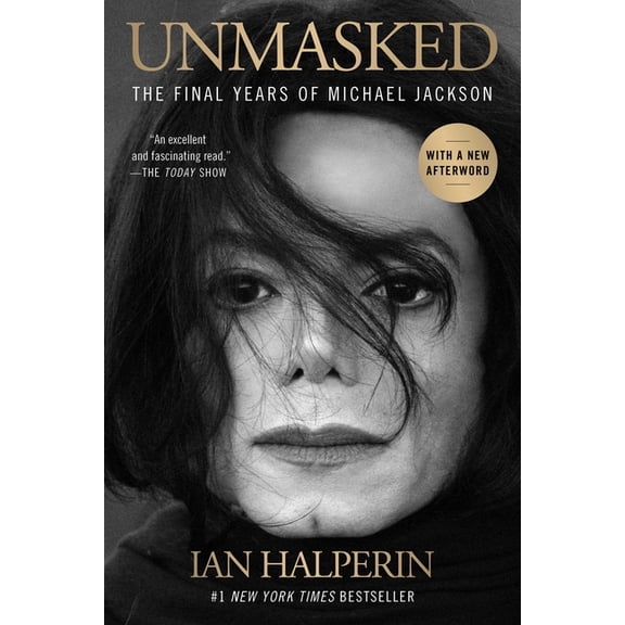 Unmasked: The Final Years of Michael Jackson, (Paperback)