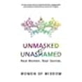 thumbnail image 1 of Unmasked and Unashamed: Real Women, Real Stories  Paperback  Women of Wisdom, 1 of 1