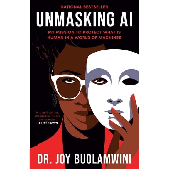 Unmasking AI: My Mission to Protect What Is Human in a World of Machines, (Paperback)