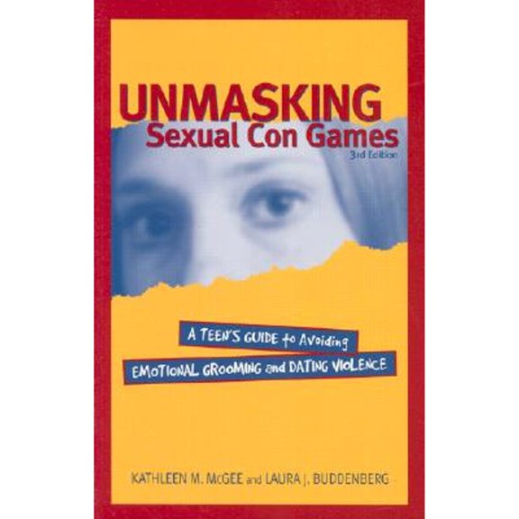 Pre-Owned Unmasking Sexual Con Games: Teen's Guide (Paperback) 1889322555 9781889322551