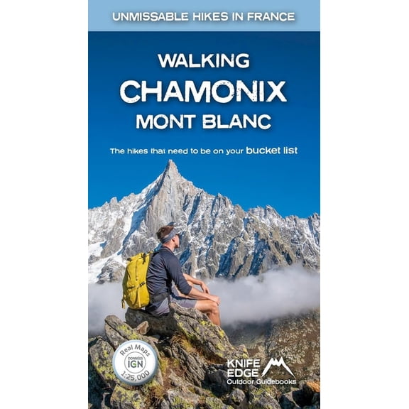 Unmissable Hikes in France Walking Chamonix Mont Blanc, Book 2, (Paperback)