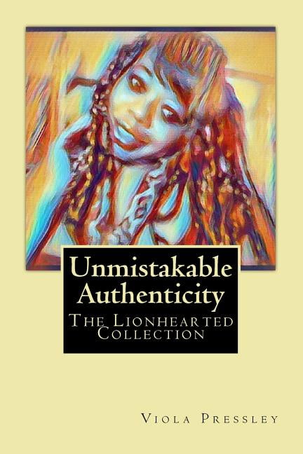 Unmistakable Authenticity: The Lionhearted Collection Paperback 1987410874 9781987410877 Viola Pressley