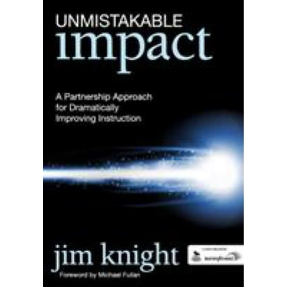 Pre-Owned Unmistakable Impact: A Partnership Approach for Dramatically Improving Instruction (Paperback) 1412994306 9781412994309