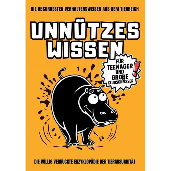 Unntzes Wissen fr Teenager und groe Klugscheier: Total bekloppte Tierfakten, die deine Stimmung retten - das ideale , (Paperback)